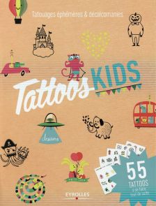 Tattoos Kids - tatouages éphémères et décalcomanies pour les enfants - Editions Eyrolles - Achat livre sur Divertistore