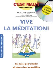 Vive la méditation - les bases pour méditer et mieux vivre au quotidien - Marie-Laurence Cattoire - Leduc Editions - Achat livre sur Divertistore