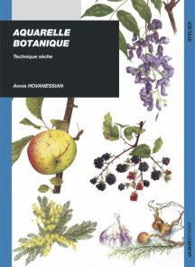 Aquarelle botanique - Technique sèche - Annie Hovanessian - Ulisséditions - Achat livre sur Divertistore