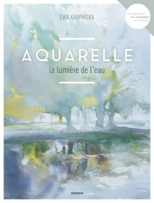 Aquarelle la lumière de l'eau - Eva Karpinska - Fleurus Editions - Achat livre sur Divertistore