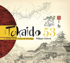 TOKAIDO 53 - A scooter sur les traces de Hiro - Philippe Delord - Elytis Editions - Achat livre sur Divertistore