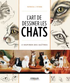 L'art de dessiner les chats - Patricia J. Wynne - Eyrolles - Achat livre sur Divertistore