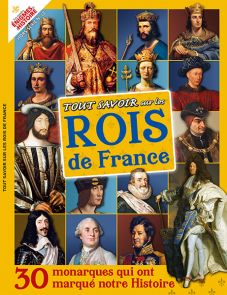 Le guide indispensable pour réviser l'histoire des dynasties des rois de France qui ont gouverné notre pays - Hors série 12 des Grandes Enigmes de l'Histoire