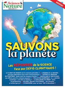 Sauvons la planète ! Science et Nature hors-série n°1