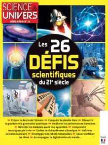 Science et Univers Hors série 15 - Les 26 défis scientifiques du 21e siècle