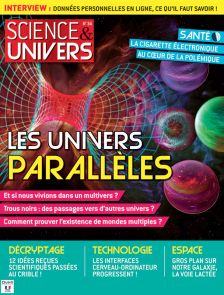 Le magazine Science et Univers n°34 - Les univers parallèles