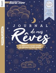 Journal de mes rêves - Hors-série 06 de Tout Savoir Bien-être - Réflexion et auto-analyse - Les rêves de A à Z - Diverti Editions